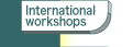International workshops